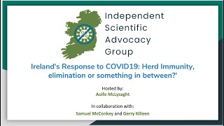 Insight  ISAG Irelands response to COVID19  Herd immunity elimination or something in between [upl. by Savina682]