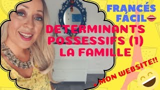 👍FRANCÉS FÁCIL NATIVA  Clase 14 Determinantes posesivos 1 vocabulario de la familia [upl. by Faden663]