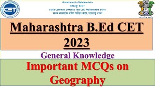 Maharashtra BED CET  2023  General Knowledge Lecture  MCQs on Geography [upl. by Gerrilee989]