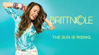 Britt Nicole  The Sun Is Rising [upl. by Crosse]