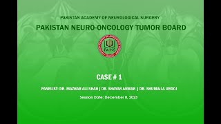 Pakistan NeuroOncology Tumor Board  Case 1  December 8 2023 [upl. by Toolis]