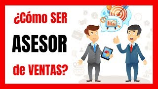 ¿QUÉ ES UN ASESOR DE VENTAS ✅ 5 Técnicas para que seas el Mejor VENDEDOR COMPROBADO [upl. by Attena]