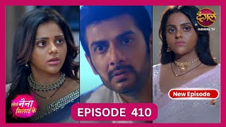 Tose Nainaa Milaai Ke  25 Oct 2024  New Full Episode 410 HD  New TV Show  Dangal TV [upl. by Brentt]