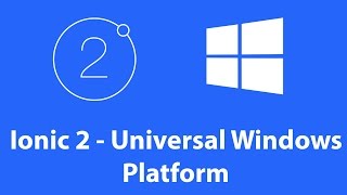 Ionic 2  Universal Windows Platform [upl. by Layman]