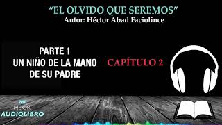 “EL OLVIDO QUE SEREMOS” Autor Héctor Abad Faciolince  Mi mejor audiolibro [upl. by Netsrejk875]