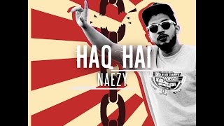 Naezy  Haq HaiProd By Sez [upl. by Nochur]