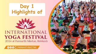 Day 1 Highlights of International Yoga Festival 2024 at Parmarth Niketan Rishikesh [upl. by Hedvig]