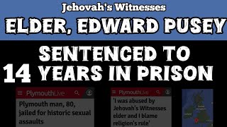 Jehovahs Witnesses Elder Edward Pusey Sentenced to 14 Years In Prison [upl. by Nolte504]