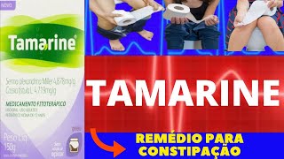 TAMARINE  PARA QUE SERVE COMO USAR COMO FUNCIONA EFEITOS COLATERAIS  REMÉDIO PARA CONSTIPAÇÃO [upl. by Ileak937]