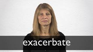 How to pronounce EXACERBATE in British English [upl. by Meekah354]