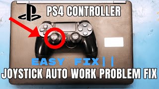 PS4 CONTROLLER JOYSTICK AUTO WORK PROBLEMM FIX [upl. by Dave]