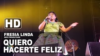 QUIERO HACERTE FELIZ Fresia Linda Concierto 2015 HD [upl. by Nosnehpets495]