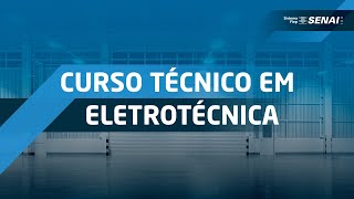 Curso técnico em Eletrotécnica o Senai tem o curso certo pra você [upl. by Brandise]