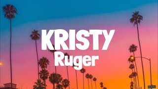 Ruger  Kristy Lyrics [upl. by Yv]