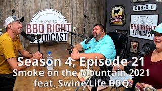 Smoke on the Mountain 2021 feat Swine Life BBQ — Season 4 Episode 21 HowToBBQRight Podcast [upl. by Jewel]