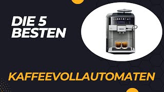 Die 5 Besten Kaffeevollautomaten im Vergleich 2024 [upl. by Salocin574]