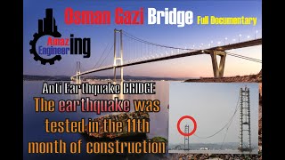 Osman Gazi Bridge Full Documentary The earthquake was tested in the 11th month of construction [upl. by Bray]