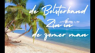 Bolsterband  zin in de zomer man [upl. by Tolliver210]