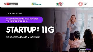 🚀 Presentación de Incubadoras y Aceleradoras para postular a StartUp Perú 11G  Emprendimientos [upl. by Arianna828]