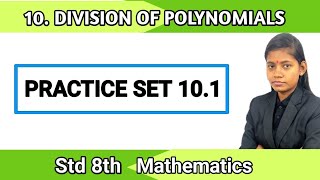 Practice set 101 class 8 Mathematics  chapter 10 Division of polynomials maharashtra board [upl. by Htes913]