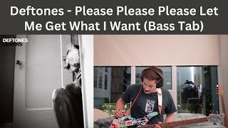 Please Please Please Let Me Get What I Want  Deftones Bass cover  Tabs [upl. by Karalee]