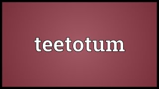 Teetotum Meaning [upl. by Sundstrom]