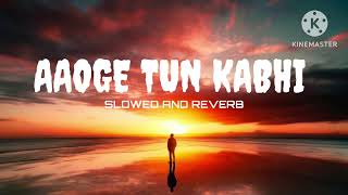 The Local Train  Aaoge Tum Kabhi  Lyrics  Slowed  Reverb  jisumalick [upl. by Christi]