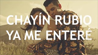 Chayín Rubio  Ya Me Enteré Letra  Video Oficial [upl. by Letisha]