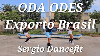 Oda Odes  Exporto Brasil  Coreografía Fitness by SergioDancefit [upl. by Depoliti]