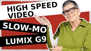 Lumix G9 Slow Motion High Speed Video [upl. by Nyrol793]