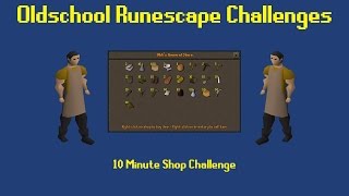 OSRS Challenges 10 Minute Shop Challenge  Episode 21 [upl. by Viguerie]