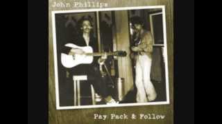 2001  John Phillips  Pay Pack amp Follow [upl. by Bogey74]