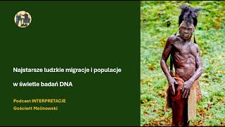 Najstarsze ludzkie migracje i populacje w świetle badań DNA [upl. by Mulvihill759]