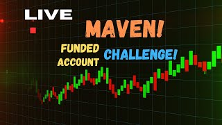 MAVEN FUNDED ACCOUNT CHALLENGE LIVE TRADING [upl. by Bone178]