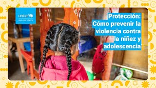 Cómo prevenir la violencia contra la niñez y adolescencia [upl. by Schild]