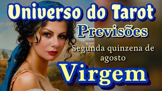 VIRGEM ♍ AGOSTO 2024 SEGUNDA QUINZENA  PREVISÕES LEITURA E MENSAGENS  UNIVERSO DO TAROT [upl. by Brenden]