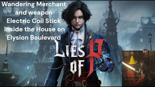 Lies of P Wandering Merchant and weapon Electric Coil Stick Inside the House on Elysion Boulevard [upl. by Jahdiel856]