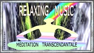 LA CASCADE RELAX Méditation transcendantale Relaxation Music AntiStress Jean Luc LACHENAUD [upl. by Macswan]