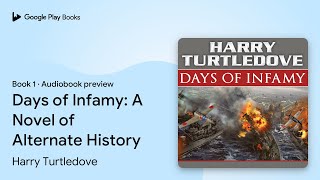 Days of Infamy A Novel of Alternate History by Harry Turtledove · Audiobook preview [upl. by Mika]