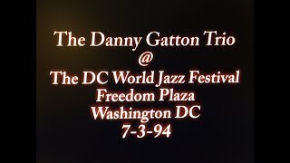 Danny Gatton Trio  DC World Jazz Fest on The Freedom Plaza  Wash DC 7 3 94 and Interview [upl. by Agon923]