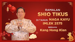 Ramalan Shio Tikus di Tahun Naga Kayu 2024 Bersama Kang Hong Kian  Sonora Fengshui [upl. by Etoile735]