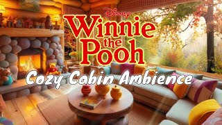 Winnie the Pooh Cozy Cabin Ambience with a Fireplace and Music in the Hundred Acre Wood [upl. by Greff]