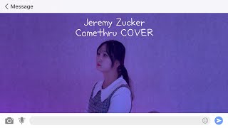 Jeremy Zucker  comethru  COVER [upl. by Eninnaej]