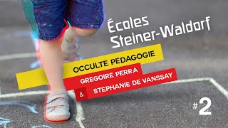 Écoles SteinerWaldorf  avec Grégoire Perra amp Stéphanie de Vanssay  Part 2 [upl. by Amat416]