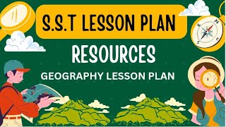 RESOURCES  SST LESSON PLAN  GEOGRAPHY LESSON PLAN  LESSON PLAN FOR DELED lessonplan [upl. by Kcered]