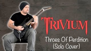 Trivium  Throes of Perdition Solo Cover [upl. by Hyacintha]