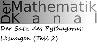 Der Satz des Pythagoras Lösungen Teil 2  DerMathematikKanal [upl. by Rafiq]