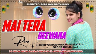 Mai Tera Deewana  Pehla Pehla Pyar Ho Gaya  Hindi Hard Mix Song 2024  Dj Deepak Neesha Baruraj [upl. by Yslek]