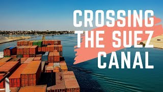 Crossing The Suez Canal Egypt  Beautiful Experience [upl. by Esirahc]