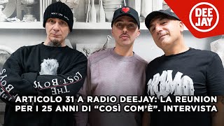 Articolo 31 a Radio DEEJAY per i 25 anni di quotCosì Comèquot Lintervista di Wad [upl. by Bernat565]